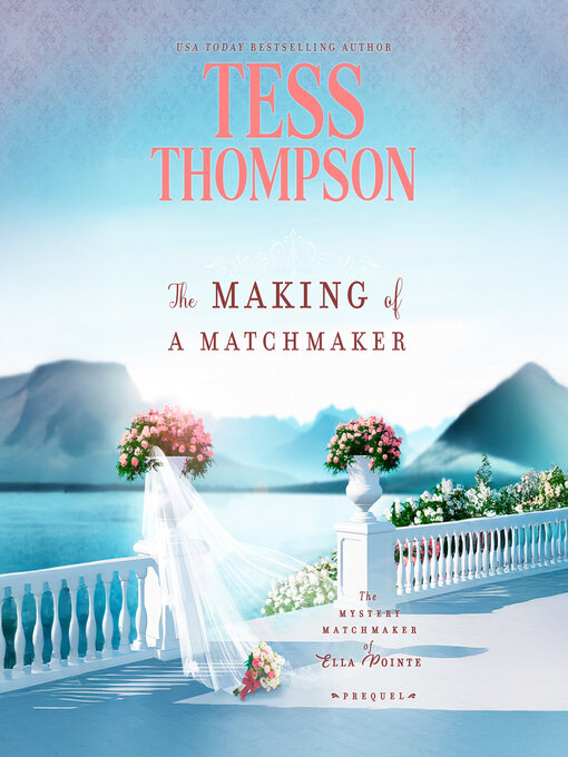 Title details for The Making of a Matchmaker by Tess Thompson - Available